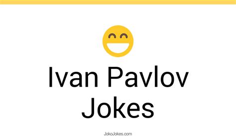 2 Ivan Pavlov Jokes And Funny Puns Jokojokes