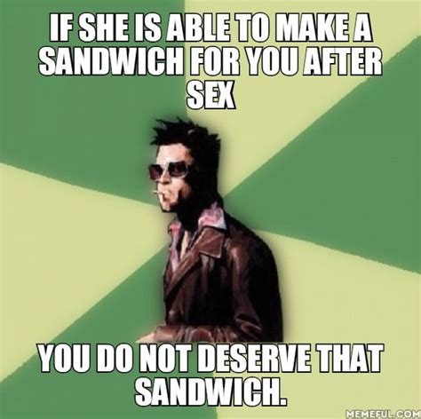 If She Is Able To Make A Sandwich For You After Sex You Do Not Deserve