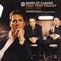Feel You von Marc et Claude feat. Tony Hadley bei Amazon Music - Amazon.de