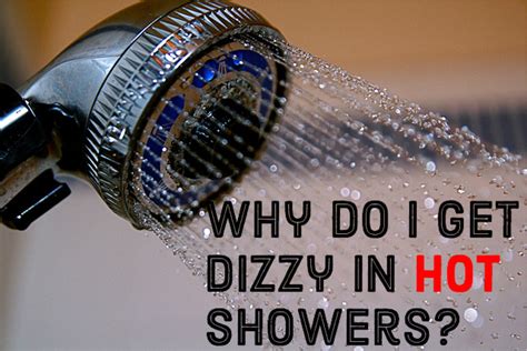 what is the cause of feeling dizzy or faint after a shower hubpages