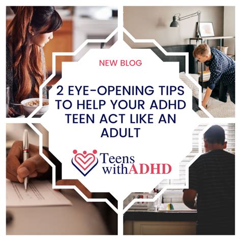 2 Eye Opening Tips To Help Your Adhd Teen Act Like An Adult Teens