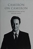 Cameron on Cameron : conversations with Dylan Jones : Cameron, David ...