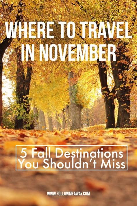 Top 5 November Travel Destinations To Visit This Fall Fall Travel