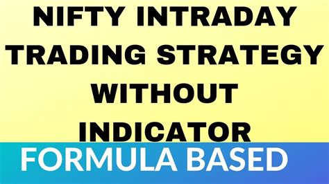 Like intraday trading, scalping is a trading style. Nifty Intraday Trading Strategy Without Indicator - YouTube