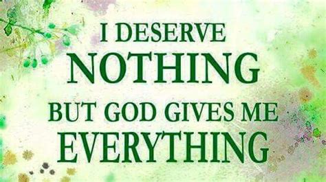 But God Give Me Everything I Deserve Bible Verses Give It To Me