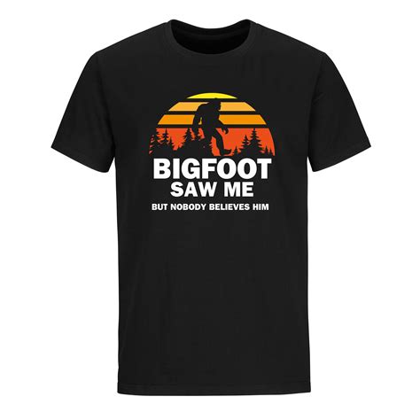 Bigfoot Saw Me But Nobody Believes Him T Shirt Funny Camping Etsy