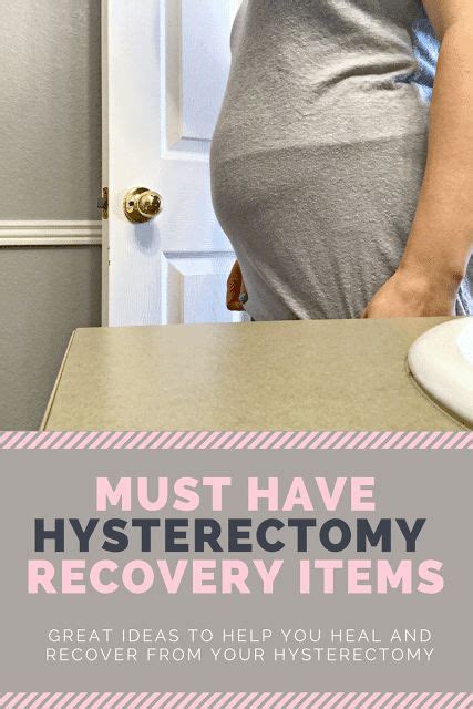 Must Have Hysterectomy Recovery Items Hysterectomy Recovery Laparoscopic Hysterectomy