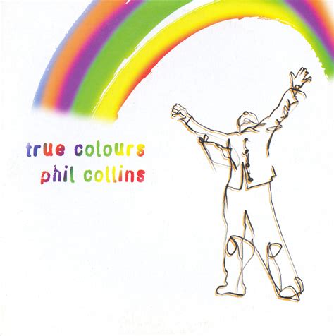 True Colours 2004 True Colors Phil Collins Colours