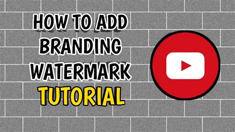 How To Add Branding Watermark On Your Youtube Videos 2020 Youtube