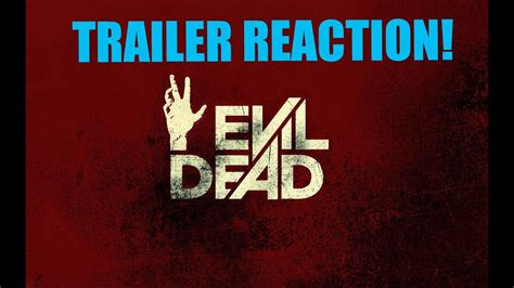 Evil Dead Remake Trailer Reaction Youtube