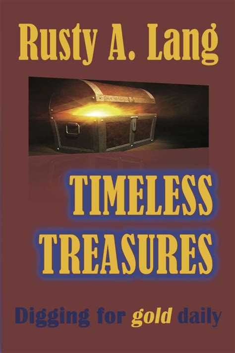 Timeless Treasures Digging For Gold Daily Kindle Edition By Lang