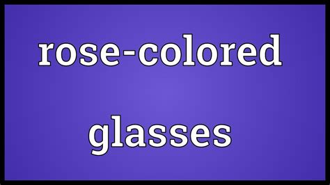 Rose Colored Glasses Meaning And Sentence Ofelia Kelsey