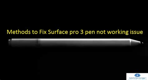 Methods To Fix Surface Pro 3 Pen Not Working Tutorial