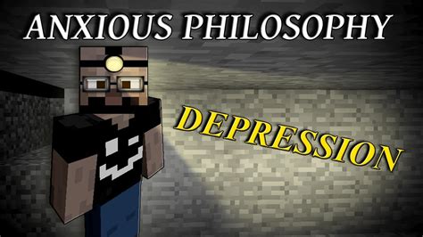Minecraft Depression Anxious Philosophy Youtube