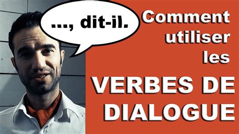 Comment Utiliser Les Verbes De Dialogue Bouffée Décriture 6 Youtube