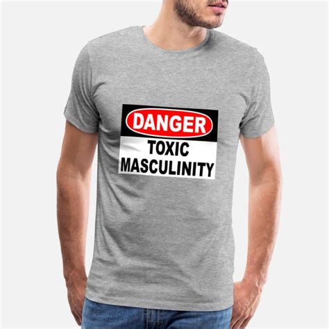 Shop Toxic Masculinity T Shirts Online Spreadshirt
