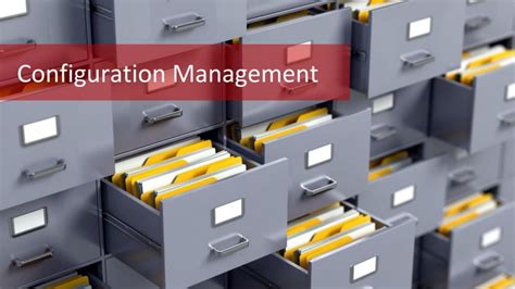 Configuration Management Essential Skill For An Organized Project