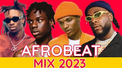 Afrobeat Mix 2023 Naija Afrobeat Mix Youtube Music