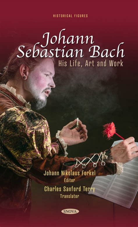 Johann Sebastian Bach His Life Art And Work Nova Science Publishers