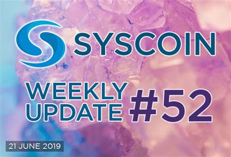 Syscoin Weekly Update 52