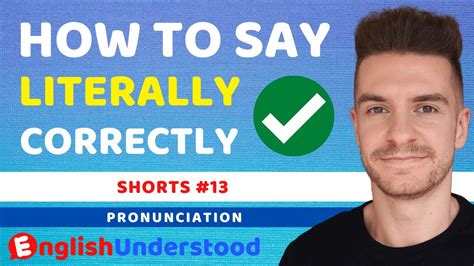 How To Pronounce Literally Like A Native English Speaker Improve
