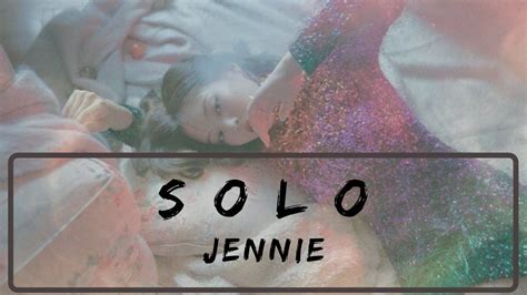 Jennie Blackpink — Solo Romanized Lyrics Youtube