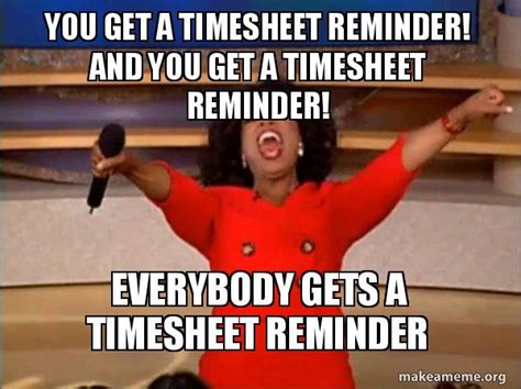 You Get A Timesheet Reminder And You Get A Timesheet Reminder