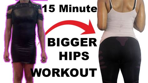 15 minute wider hips workout how to get wider hips and bigger but at home fix your hip dips