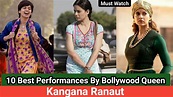 10 Best Movies Of Kangana Ranaut | Top 10 Performances By Kangana ...