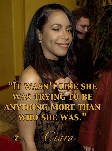 Ciara Remembers Aaliyah Remembering Aaliyah 15 Quotes About The