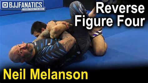 Reverse Figure Four By Neil Melanson Youtube