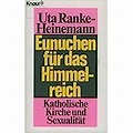 Eunuchen für das Himmelreich: Katholische Kirche und Sexualität von ...
