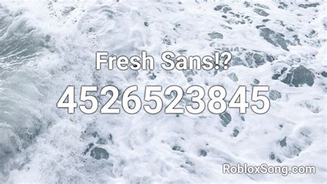 Maybe you would like to learn more about one of these? Fresh Sans!? Roblox ID - Roblox music codes