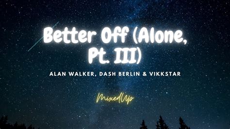 Alan Walker Dash Berlin Vikkstar Better Off Alone Pt Iii Youtube