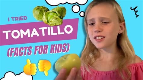 Tomatillo Facts For Kids Trying Tomatillo For The First Time Youtube