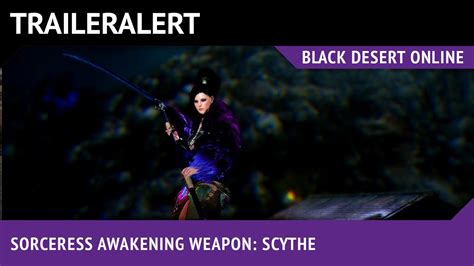 Black Desert Online Awakened Weapon Sorceress Scythe Trailer