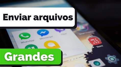 Como Enviar ARQUIVOS GRANDES No WHATSAPP YouTube