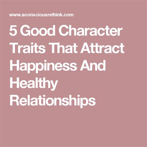5 Good Character Traits That Attract Happiness And Healthy
