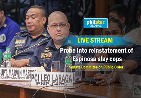 Live Senate Probe Into Reinstatement Of Espinosa Slay Cops Philstar Com