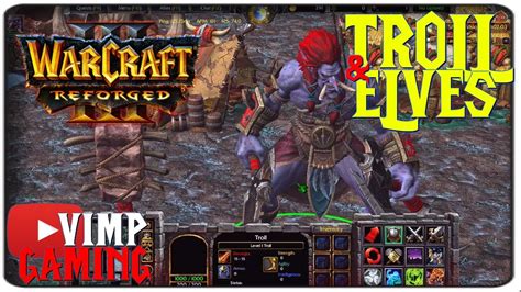 warcraft 3 reforged troll and elves manly voice cracks youtube