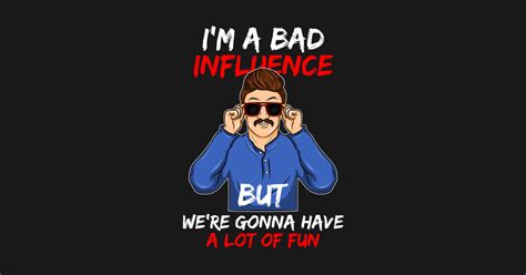 Bad Influence Sarcastic Instigate Prank Men T Idea Present Bad Influence Camiseta