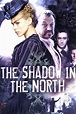 The Shadow in the North (2007) — The Movie Database (TMDB)