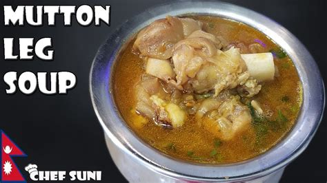 Mutton Leg Soup Recipe Spicy Soup Nepali Style Nepali Food Recipe