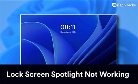 5 Ways To Fix Lock Screen Spotlight Not Working On Windows 11