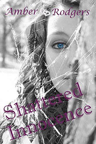 Shattered Innocence By Amber Rodgers Goodreads