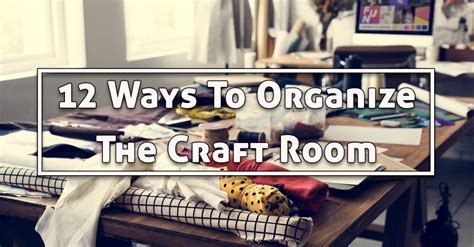 Get The Craft Clutter Under Control Once And For All Crafty House