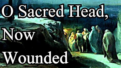 O Sacred Head Now Wounded Christian Hymn With Lyrics Choir J S