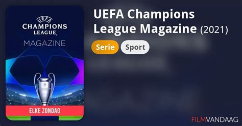 Uefa Champions League Magazine Serie 2021 Filmvandaagnl