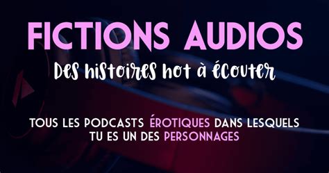 Tous Les Podcasts Rotiques Et Histoires Coquines En Fran Ais
