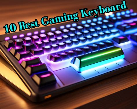 The 10 Best Gaming Keyboards Of 2023 Will Help You Reach Your Full
